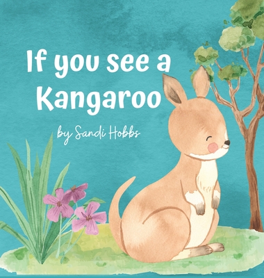 If you see a Kangaroo - Hobbs, Sandi M