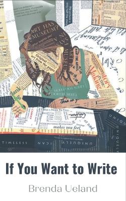 If You Want to Write - Ueland, Brenda