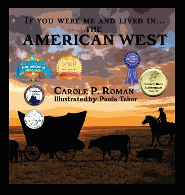 If You Were Me and Lived in... the American West: An Introduction to Civilizations Throughout Time - Roman, Carole P