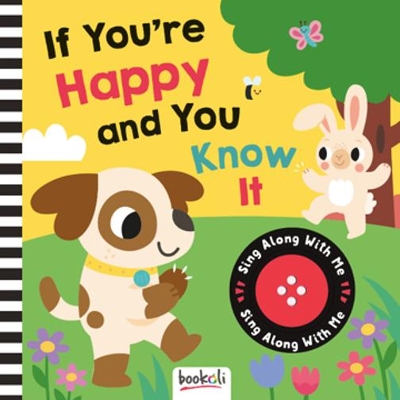 If You're Happy and You Know It: Sing Along With Me - Ltd., Bookoli (Creator)