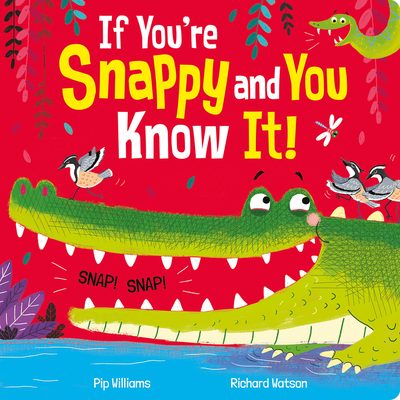 If You're Snappy and You Know It! - Williams, Pip