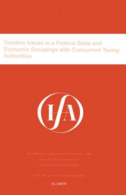 IFA: Taxation Issues in a Federal State and Economic Groupings: Taxation Issues in a Federal State and Economic Groupings - International Fiscal Association (IFA)