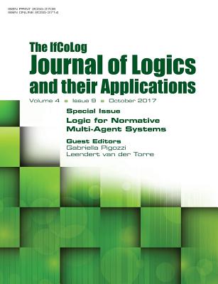 Ifcolog Journal of Logics and their Applications Volume 4, number 9. Logic for Normative Multi-Agent Systems - Pigozzi, Gabriella (Guest editor), and van der Torre, Leendert (Guest editor)