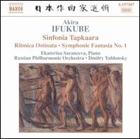 Ifukube: Sinfonia Tapkaara; Ritmica Ostinata; Symphonic Fantasia No. 1 - Ekaterina Saranceva (piano); Russian Philharmonic Orchestra; Dmitry Yablonsky (conductor)