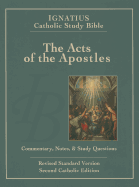 Ignatius Catholic Study Bible - the Acts of the Apostles: Commentary, Notes & Study Questions