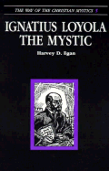 Ignatius Loyola the Mystic