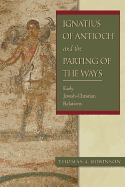 Ignatius of Antioch and the Parting of the Ways: Early Jewish-Christian Relations