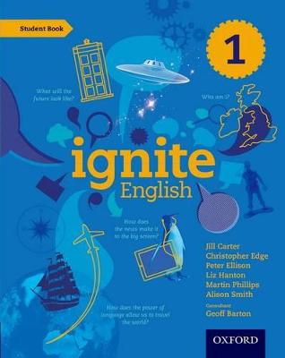 Ignite English: Student Book 1 - Carter, Jill, and Edge, Christopher, and Ellison, Peter