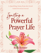 Igniting a Powerful Prayer Life: A Sparkling Gems from the Greek Guided Devotional Journal