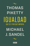 Igualdad: Qu? Es Y Por Qu? Importa / Equality: What It Means and Why It Matters