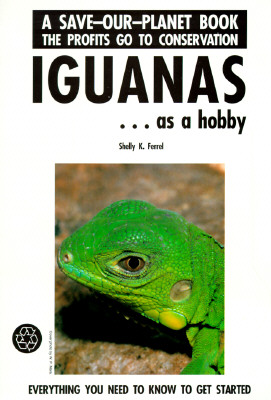 Iguanas as a Hobby - Ferrell, Shelly K