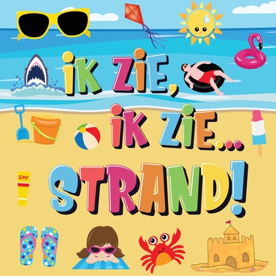 Ik Zie, Ik Zie...Strand!: Kun Jij De Handdoek, Krab en Parasol Vinden? Een Superleuk Zomers Kijk- en Zoekboek Voor Kinderen Van 2-5 Jaar! - Kinderboeken, Pamparam