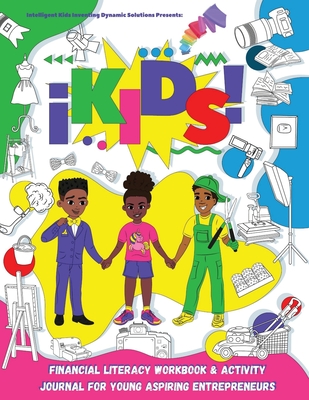 iKids Financial Literacy Workbook and Activity Journal for Young Aspiring Entrepreneurs - LLC, Ikids Enterprises