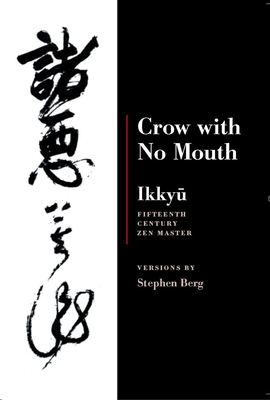 Ikkyu: Crow With No Mouth: 15th Century Zen Master - Berg, Stephen