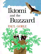 Iktomi and the Buzzard: A Plains Indian Story - 