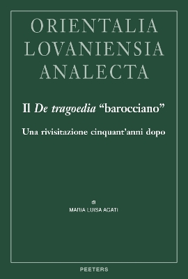 Il De Tragoedia "barocciano": Una rivisitazione cinquant'anni dopo - Agati, M.L.