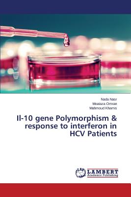 Il-10 gene Polymorphism & response to interferon in HCV Patients - Nasr Nada, and Omran Moataza, and Khamis Mahmoud