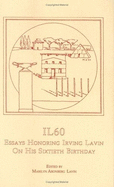 Il 60: Essays Honoring Irving Lavin on His Sixtieth Birthday