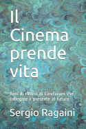 Il Cinema prende vita: Anni di ricordi di Cineforum. Per collegare il presente al futuro