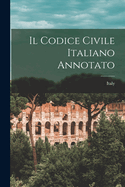 Il Codice Civile Italiano Annotato