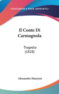 Il Conte Di Carmagnola: Tragedia (1828)