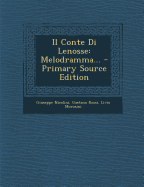 Il Conte Di Lenosse: Melodramma... - Primary Source Edition - Nicolini, Giuseppe, and Rossi, Gaetano, and Morosini, Livio