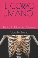 Il Corpo Umano: Dentro la Macchina Vivente