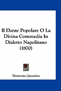 Il Dante Popolare O La Divina Commedia In Dialetto Napolitano (1870)