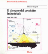 Il disegno del prodotto industriale : Italia 1860-1980