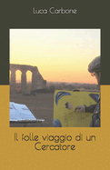 Il Folle Viaggio Di Un Cercatore