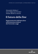 Il futuro della fine: Rappresentazioni dell'apocalisse nella letteratura italiana dal Novecento a oggi