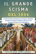 Il Grande Scisma Del 1054: Svelare la storica divisione tra la Chiesa ortodossa orientale e la Chiesa cattolica romana e il suo impatto duraturo sul cristianesimo