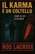 Il Karma  un coltello: Diari di un outsider