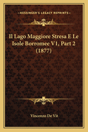 Il Lago Maggiore Stresa E Le Isole Borromee V1, Part 2 (1877)