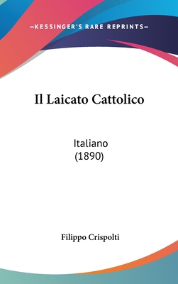 Il Laicato Cattolico: Italiano (1890) - Crispolti, Filippo