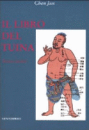 Il Libro Del Tuina. Teoria E Pratica - Chen, Jun