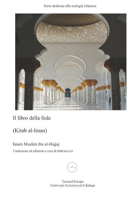 Il Libro Della Fede (Kitab Al-Iman) - Lei, Sabrina (Translated by), and Muslim, Imam