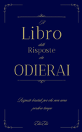 Il Libro delle Risposte che Non Volevi: Risposte brutali per chi non ama perdere tempo