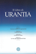 Il Libro Di Urantia / The Urantia Book: Rivelare I Misteri Di Dio, l'Universo, La Storia del Mondo, Ges? E La Nostra Sue / Revealing the Mysteries of God, the Universe, World History, Jesus, and Ourselves