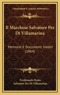 Il Marchese Salvatore Pes Di Villamarina: Memorie E Documenti Inediti (1864)