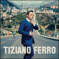 Il Mestiere Della Vita - Tiziano Ferro