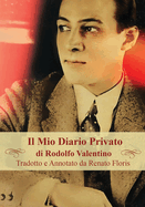 Il Mio Diario Privato di Rodolfo Valentino: Tradotto e Annotato da Renato Floris