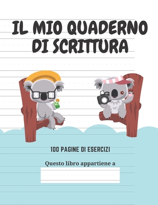 Il Mio Quaderno Di Scrittura: Il tuo bambino pu fare pratica di scrittura delle lettere - Bambini Creativi, Edizioni Per, and de Mei, Letizia