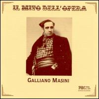 Il Mito dell'Opera: Gallano Masini - Galliano Masini (tenor)