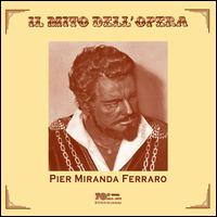 Il Mito dell'Opera: Pier Miranda Ferraro - Pier Miranda Ferraro (tenor)