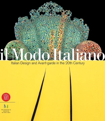 Il Modo Italiano: Italian Design and Avant-Garde in the 20th Century - Cogeval, Guy (Text by)