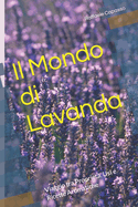 Il Mondo di Lavanda: Viaggio tra Propriet, Usi e Ricette Aromatiche