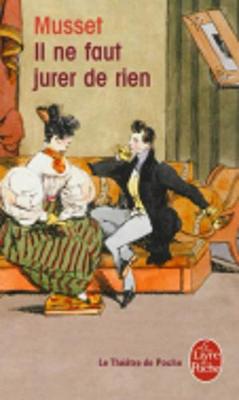 Il ne faut jurer de rien - Musset, Alfred de