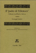 Il padre Di Telemaco: Odisseo Tra Iliade E Odissea