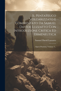 Il Pentateuco Volgarizzato E Commentato Da Samuel Davide Luzzatto Con Introduzione Critica Ed Ermeneutica: Opera Postuma, Volume 3...